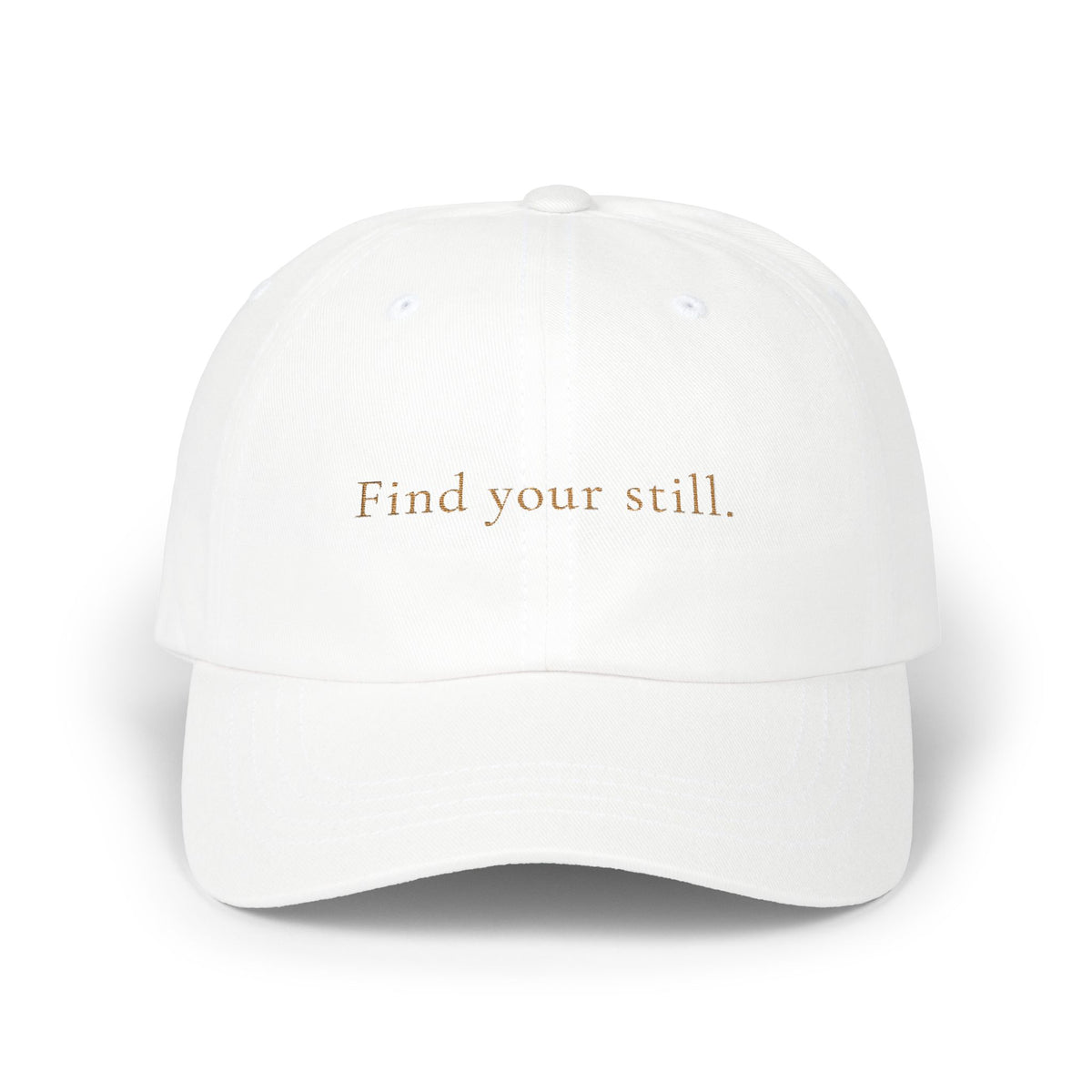 Find Your Still Dad Cap — Minimalist Embroidered White Baseball Hat