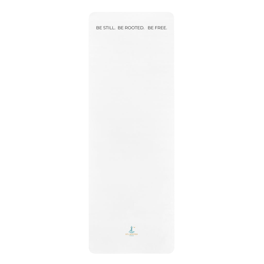 Be Still. Be Rooted. Be Free. Yoga Mat | STL Rooted