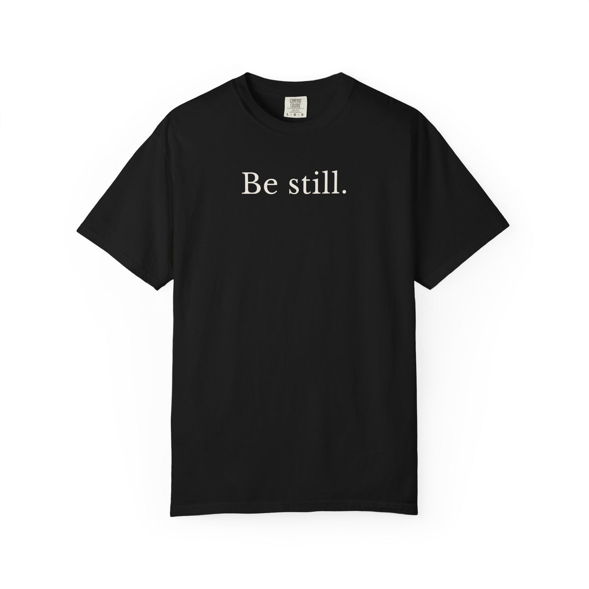 Be Still. Be Rooted. Be Free. | Comfort Colors® Unisex Tee