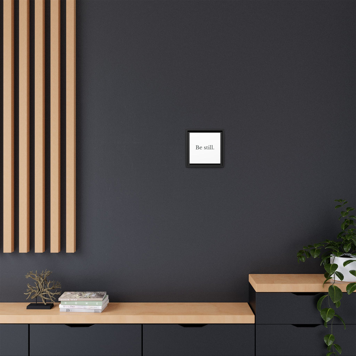 Be Still Framed Matte Canvas Wall Art — Minimalist Inspirational Print